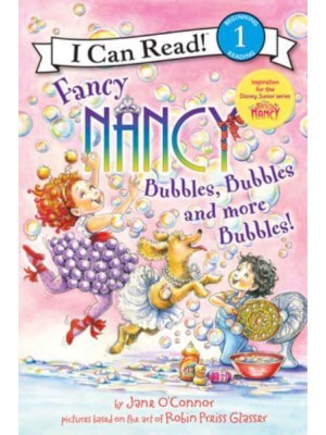 Bubbles, Bubbles, and More Bubbles! - Fancy Nancy