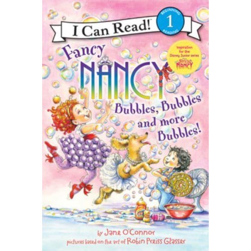 Bubbles, Bubbles, and More Bubbles! - Fancy Nancy
