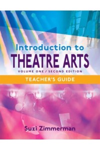 Introduction to Theatre Arts 1 Volume One, Second Edition