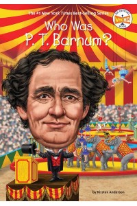 Who Was P.T. Barnum? - Who Was?