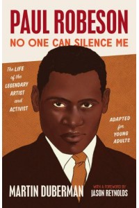 Paul Robeson No One Can Silence Me