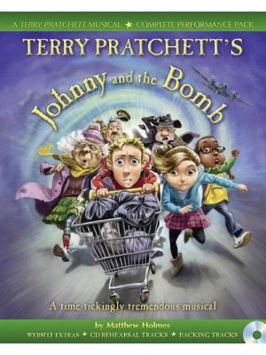 Terry Pratchett's Johnny and the Bomb A Time-Tickingly Tremendous Musical - A & C Black Musicals
