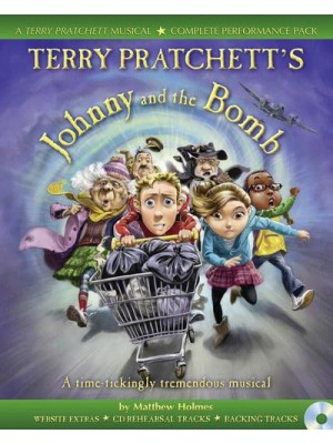 Terry Pratchett's Johnny and the Bomb A Time-Tickingly Tremendous Musical - A & C Black Musicals