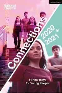 National Theatre Connections 2021: 11 Plays for Young People - Plays for Young People