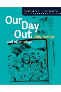 Our Day Out and Other Plays - Oxford Playscripts