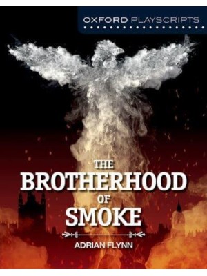 The Brotherhood of Smoke - Oxford Playscripts