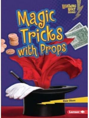 Magic Tricks With Props - Lightning Bolt Books (R) -- Magic Tricks