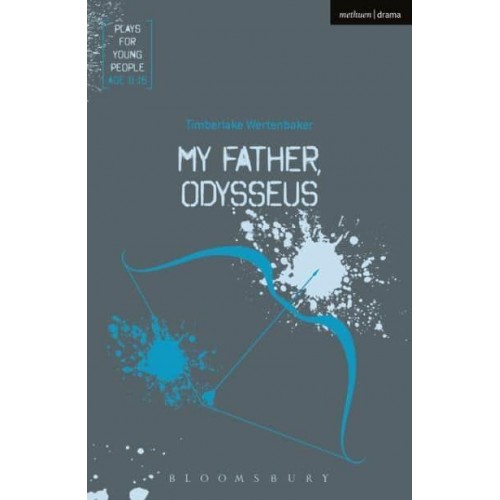 My Father, Odysseus - Plays for Young People