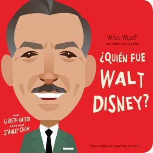 +Quién Fue Walt Disney? - +Quién Fue? Un Libro De Cartón