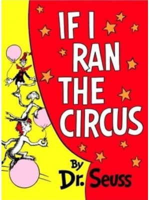 If I Ran the Circus - Classic Seuss