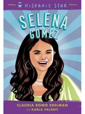 Hispanic Star: Selena Gomez - Hispanic Star