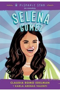 Hispanic Star En Español: Selena Gomez - Hispanic Star
