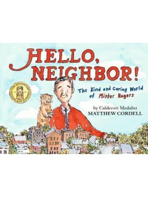 Hello, Neighbor! The Kind and Caring World of Mister Rogers