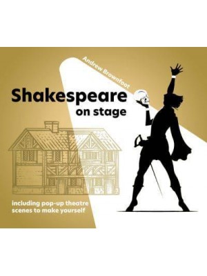 Shakespeare on Stage Including Pop Up Scenes to Make Yourself