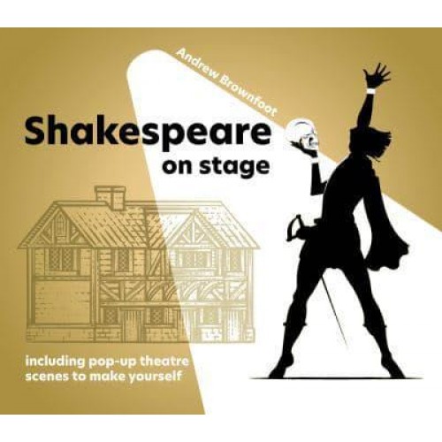 Shakespeare on Stage Including Pop Up Scenes to Make Yourself