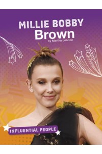 Millie Bobby Brown - Influential People
