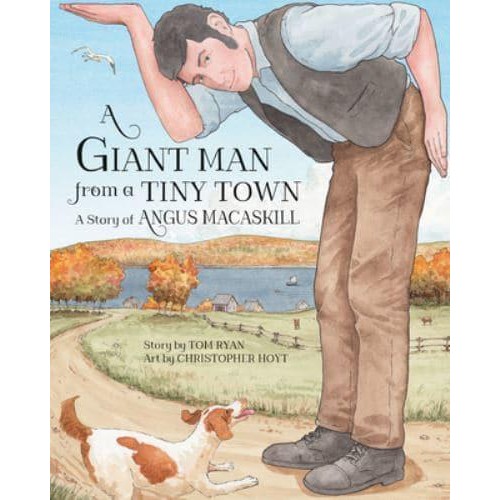 A Giant Man from a Tiny Town A Story of Angus Macaskill