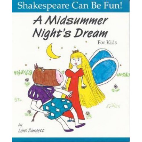 A Midsummer Night's Dream for Kids - Shakespeare Can Be Fun!
