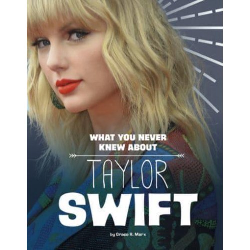 What You Never Knew About Taylor Swift - Behind the Scenes Biographies