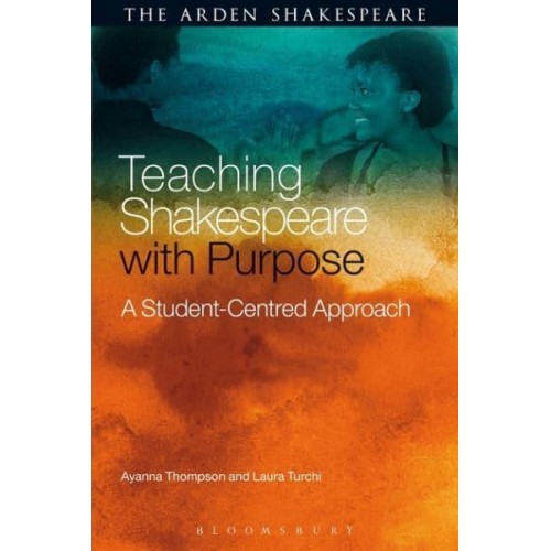 Teaching Shakespeare With Purpose A Student-Centred Approach