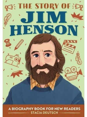 The Story of Jim Henson A Biography Book for New Readers - The Story Of: A Biography Series for New Readers