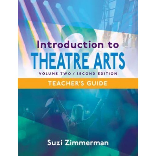 Introduction to Theatre Arts -- Volume Two Teacher's Guide