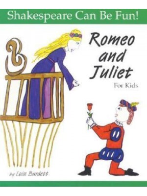Romeo and Juliet for Kids - Shakespeare Can Be Fun!