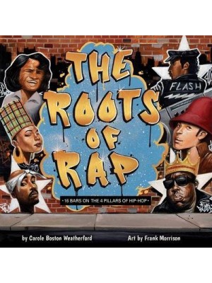 The Roots of Rap 16 Bars on the 4 Pillars of Hip-Hop