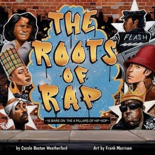 The Roots of Rap 16 Bars on the 4 Pillars of Hip-Hop