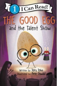The Good Egg and the Talent Show - I Can Read! 1, Beginning Reading