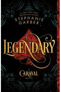 Legendary A Caraval Novel
