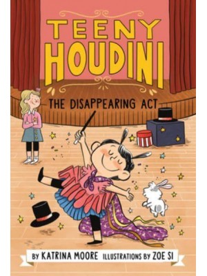The Disappearing Act - Teeny Houdini