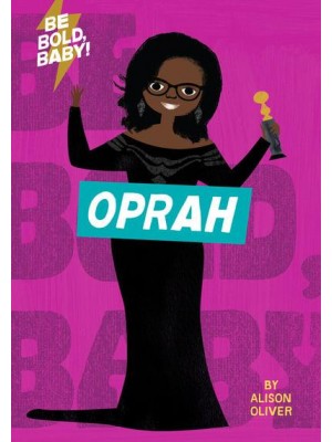 Oprah - Be Bold, Baby!