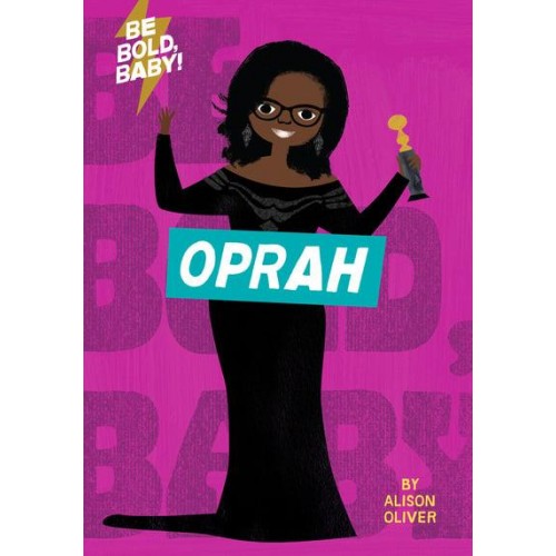 Oprah - Be Bold, Baby!