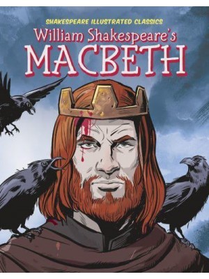 William Shakespeare's Macbeth - Shakespeare Illustrated Classics