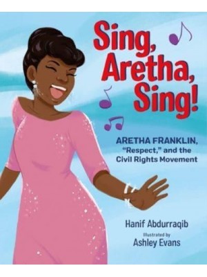 Sing, Aretha, Sing! Aretha Franklin, 'Respect,' and the Civil Rights Movement