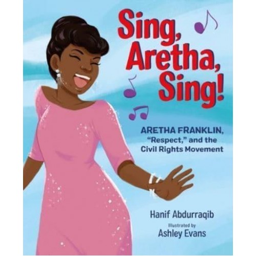 Sing, Aretha, Sing! Aretha Franklin, 'Respect,' and the Civil Rights Movement