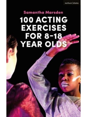 100 Acting Exercises for 8-18 Year Olds