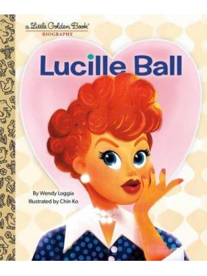 Lucille Ball - A Little Golden Book Biography