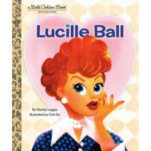 Lucille Ball - A Little Golden Book Biography