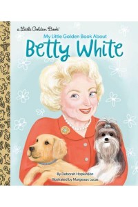 My Little Golden Book About Betty White - Little Golden Book