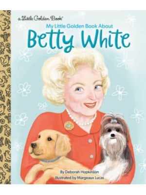 My Little Golden Book About Betty White - Little Golden Book
