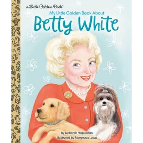 My Little Golden Book About Betty White - Little Golden Book