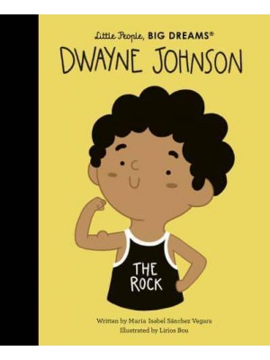 Dwayne Johnson - Little People, Big Dreams
