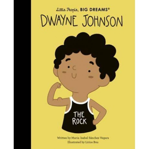 Dwayne Johnson - Little People, Big Dreams