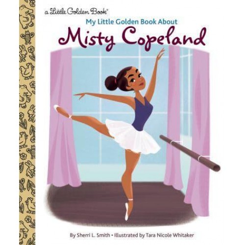 My Little Golden Book About Misty Copeland - Little Golden Book