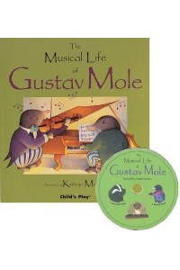 The Musical Life of Gustav Mole - Child's Play Library