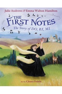 The First Notes The Story of Do, Re, Mi