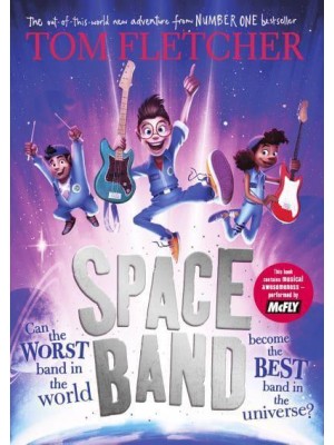 Space Band The Out-of-This-World New Adventure from the Number-One-Bestselling Author Tom Fletcher