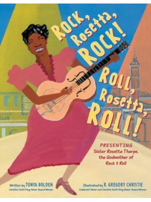 Rock, Rosetta, Rock! Roll, Rosetta, Roll! Presenting Sister Rosetta Tharpe, the Godmother of Rock & Roll